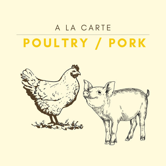 A LA CARTE: PASTURE-RAISED POULTRY / PORK