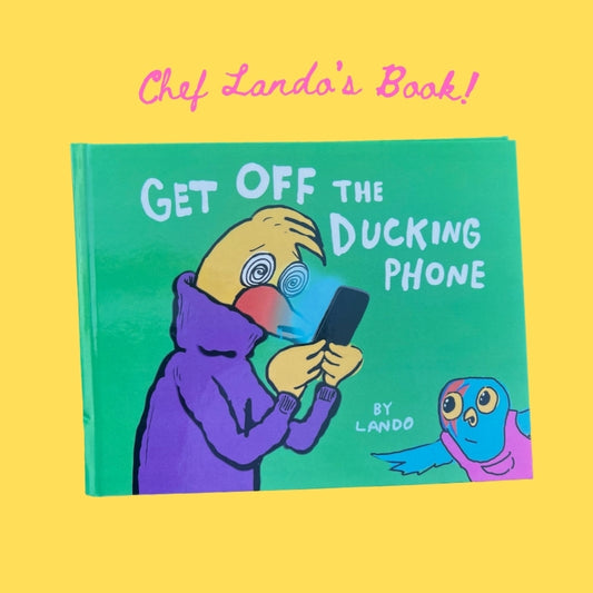 Get Off The Ducking Phone